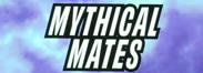 MYTHICAL MATES